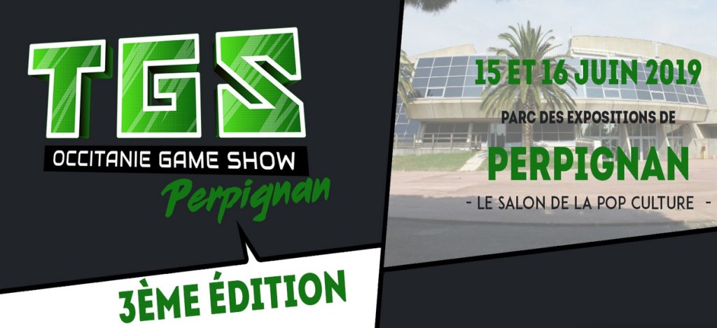 Événement – Toulouse Game Show Perpignan du 15 au 16 juin&nbsp;2019