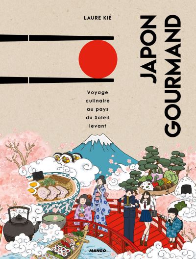Cuisine japonaise – Interview de Laure Kié pour la sortie  de son dernier livre &laquo;&nbsp;Japon gourmand&nbsp;&raquo; – 1ère&nbsp;partie